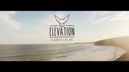 ELEVATION the journey of a free spirit TRAILER